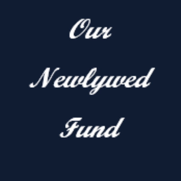Our Newlywed Fund