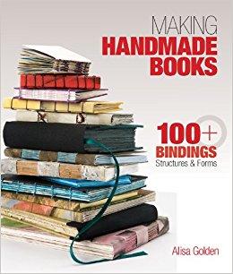 Making Handmade Books: 100+ Bindings, Structures & Forms                    Paperback                                                                                                                                                        – January 4, 2011
