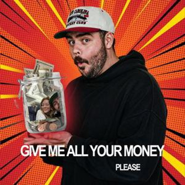 CASH FUND for me and the Wifey