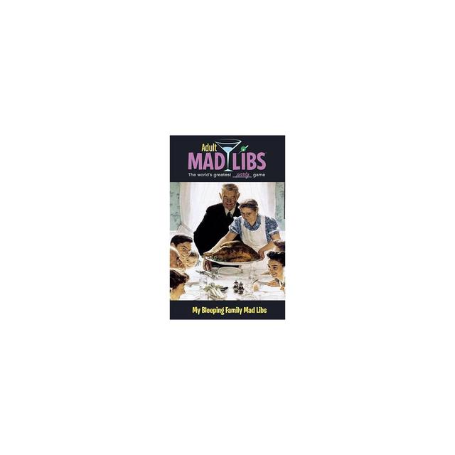 My Bleeping Family Mad Libs - (Adult Mad Libs) by Molly Reisner (Paperback)