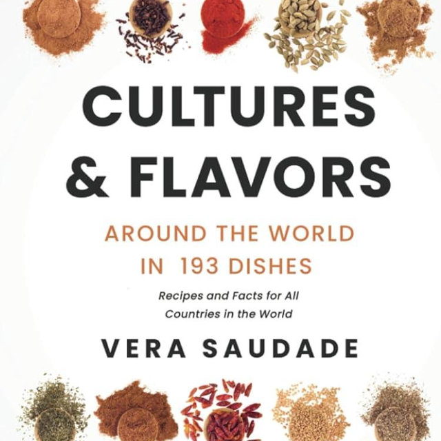 Cultures & Flavors - Around the World in 193 Dishes: Recipes and Facts for all Countries in the World