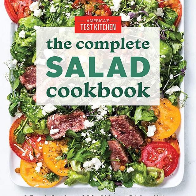 The Complete Salad Cookbook: A Fresh Guide to 200+ Vibrant Dishes Using Greens, Vegetables, Grains, Proteins, and More (The Complete ATK Cookbook Series)