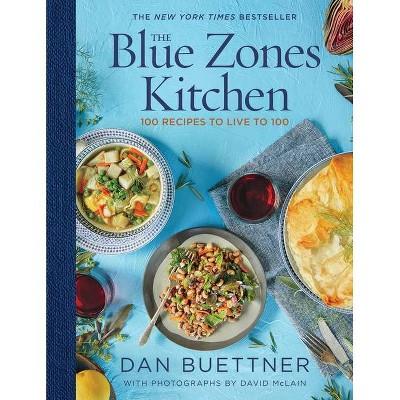 The Blue Zones Kitchen - by Dan Buettner (Hardcover)