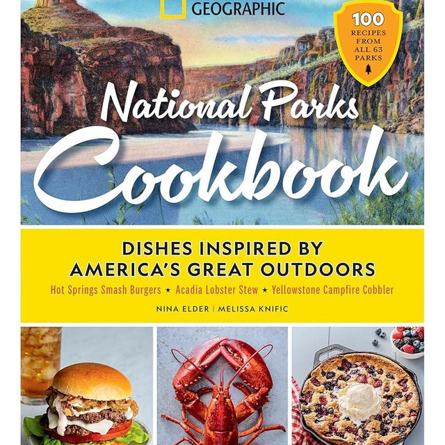 National Geographic National Parks Cookbook: Dishes Inspired by America's Great Outdoors
