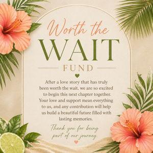 Worth the Wait Fund