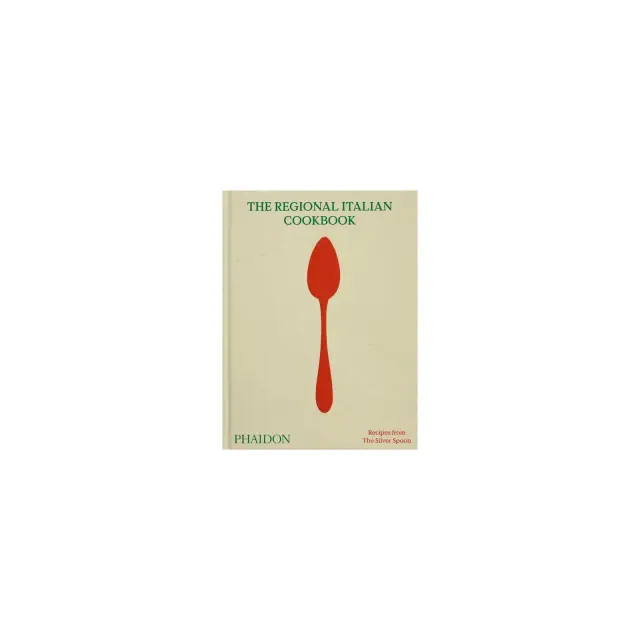 The Regional Italian Cookbook - by The Silver Spoon Kitchen