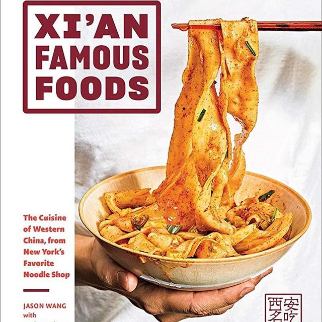Xi'an Famous Foods: The Cuisine of Western China, from New York's Favorite Noodle Shop