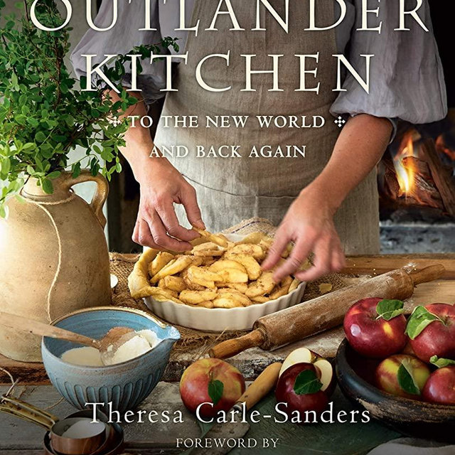 Outlander Kitchen: To the New World and Back Again: The Second Official Outlander Companion Cookbook