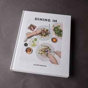 'Dining In: Highly Cookable Recipes' by Alison Roman