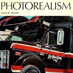 Louis Meisel, Photorealism, Published by Harry N Abrams, New York, 1989 (Hardcover)