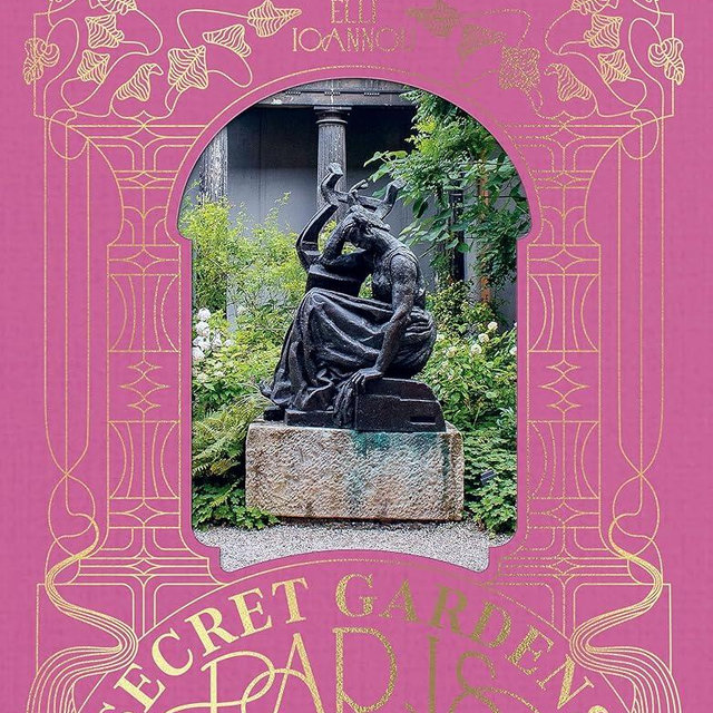 The Secret Gardens of Paris: Green Hideaways in the Heart of the City