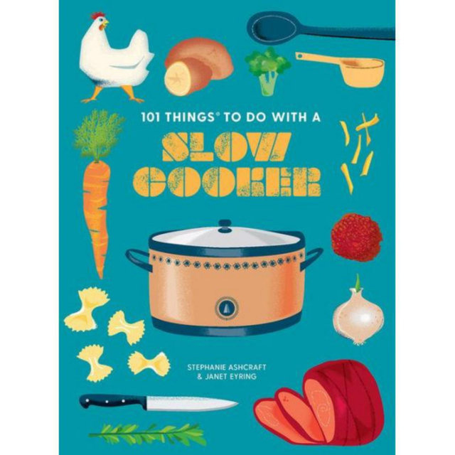 101 Things to Do with a Slow Cooker, New Edition by Janet Eyring
