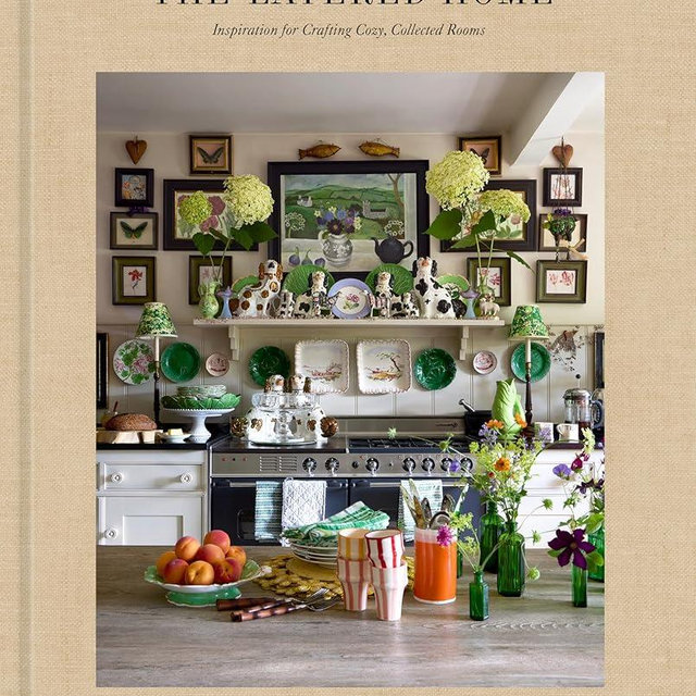 The Layered Home: An Interior Design Book: Inspiration for Crafting Cozy, Collected Rooms