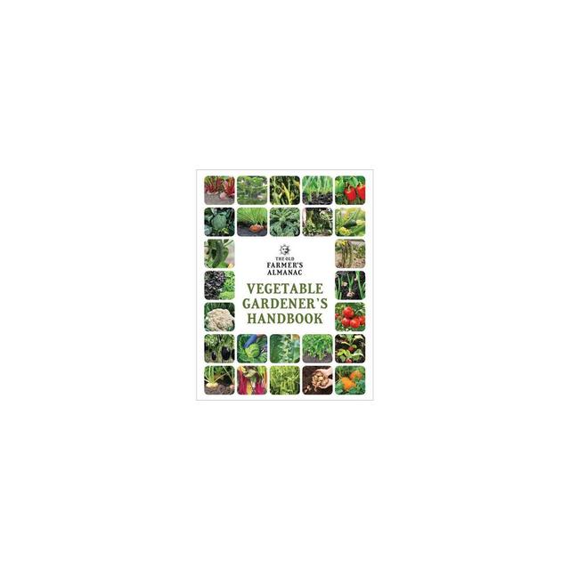 The Old Farmer's Almanac Vegetable Gardener's Handbook - (Old Farmer's Almanac (Paperback))(Paperback)
