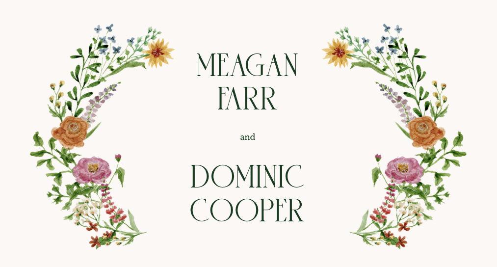 The Wedding Website of Dominic Cooper and Meagan Farr