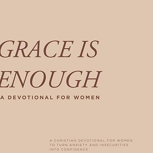 Grace Is Enough: A 30-Day Christian Devotional to Help Women Turn Anxiety and Insecurity into Confidence