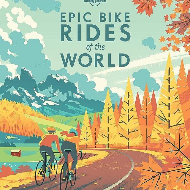 Lonely Planet Epic Bike Rides of the World 1