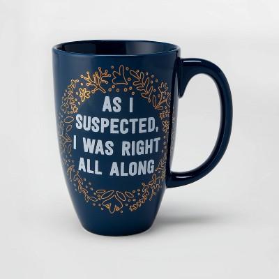 26oz Stoneware As I Suspected, I was Right All Along Mug Blue - Threshold™