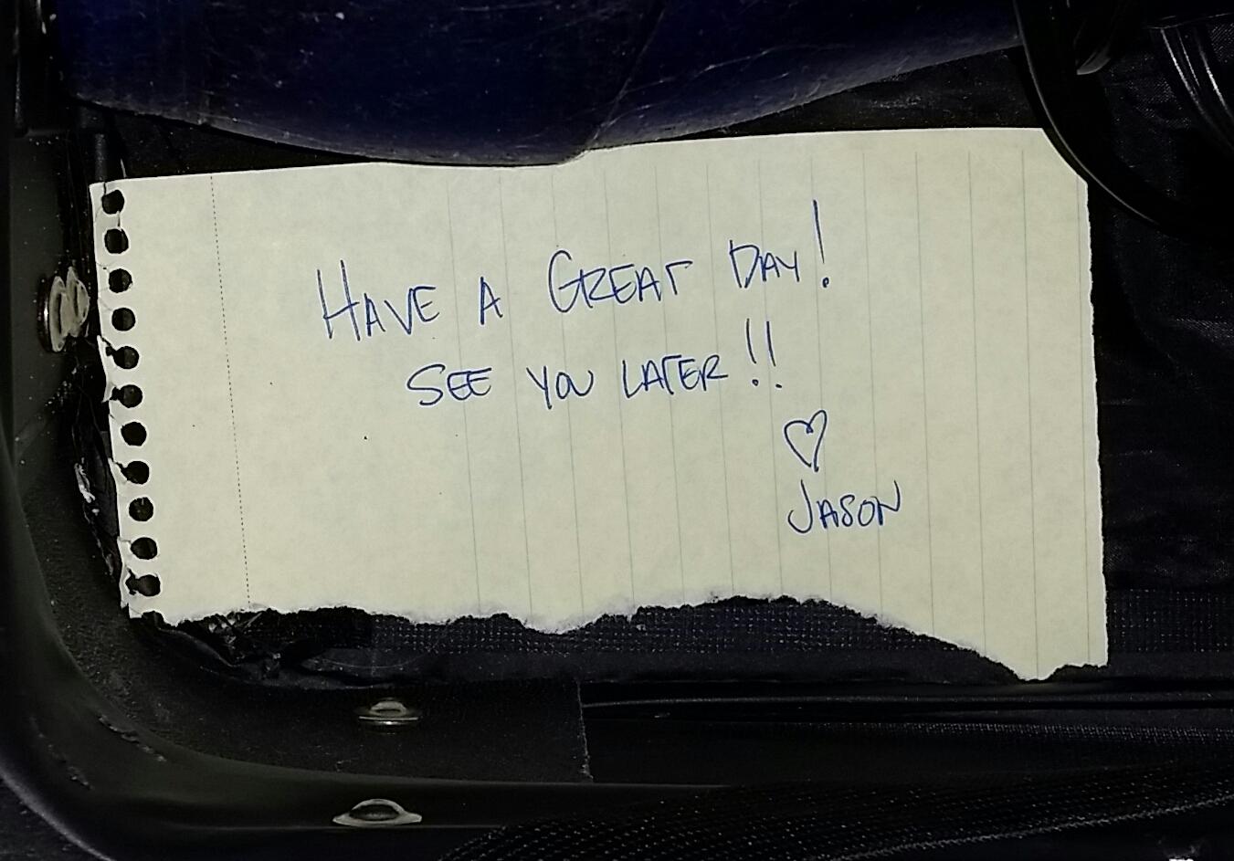 Jason writes little love notes all the time. Swoon!