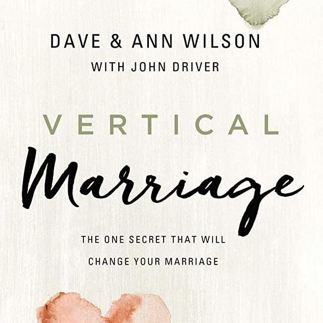 Vertical Marriage: The One Secret That Will Change Your Marriage