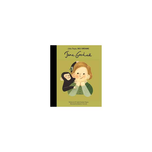 Jane Goodall - (Little People, Big Dreams) by Maria Isabel Sanchez Vegara (Hardcover)