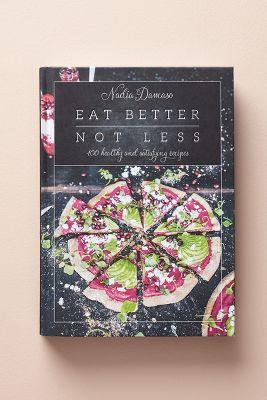 Eat Better Not Less
