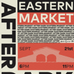 Eastern Market After Dark: Thursday September 21st 6pm-11pm