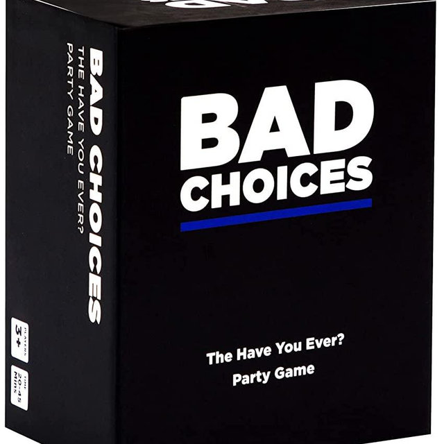 BAD CHOICES - The Have You Ever? Game