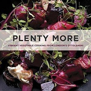 Plenty More: Vibrant Vegetable Cooking from London's Ottolenghi  Hardcover   – October 14, 2014