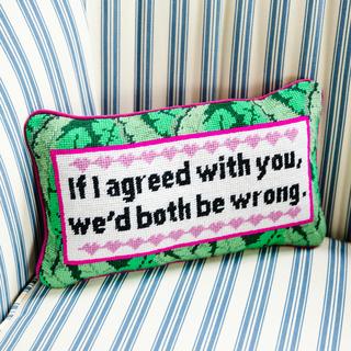 Both Be Wrong Needlepoint Pillow