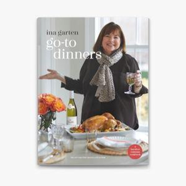 Go-To Dinners: A Barefoot Contessa Cookbook