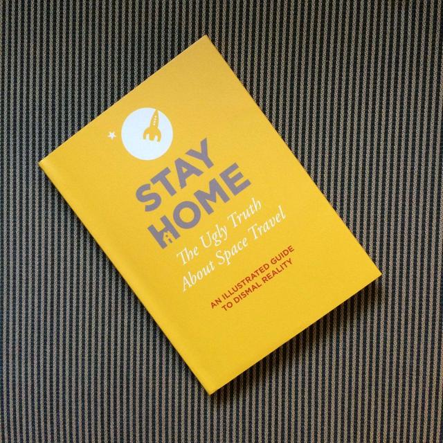 Stay Home: The Ugly Truth About Space Travel