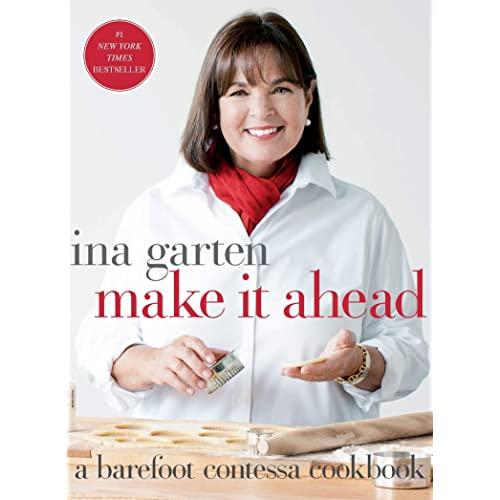 Make It Ahead: A Barefoot Contessa Cookbook