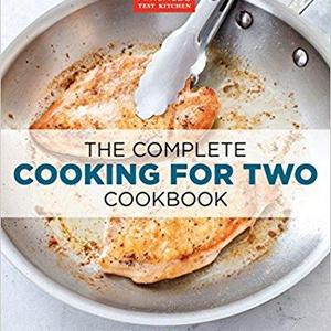 The Complete Cooking for Two Cookbook: 650 Recipes for Everything You'll Ever Want to Make