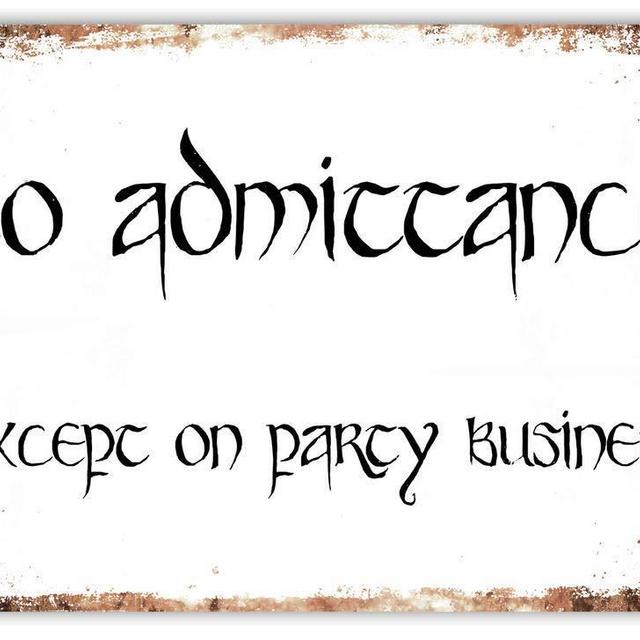 Great Tin Sign No Admittance Except On Party Business - Wall Sign Plaque Art -Lord Ring Aluminum Metal Sign Wall Decoration 12x8 INCH