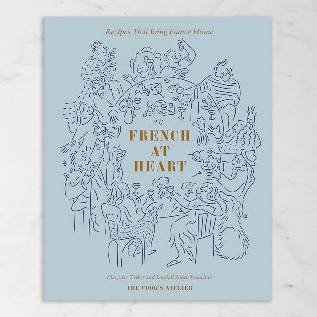 Marjorie Taylor & Kendall Smith Franchini: French At Heart: Recipes that Bring France Home