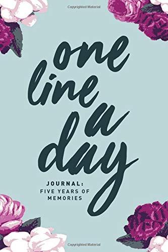 One Line A Day Journal: Five Years of Memories, 6x9 Diary, Dated and Lined Book, Floral
