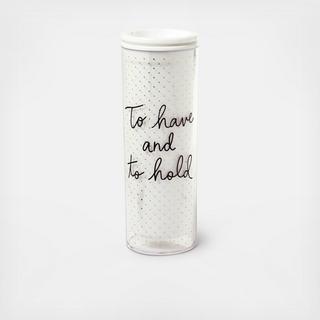 To Have & To Hold Acrylic Thermal Mug