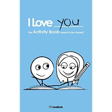 I Love You: The Activity Book Meant To Be Shared