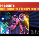 Big Sam's Funky Nation
Blue Nile