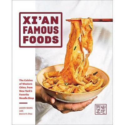 Xi'an Famous Foods - by Jason Wang (Hardcover)