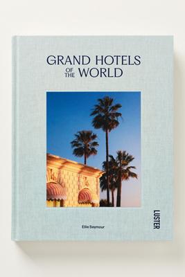 Grand Hotels of the World Hardcover Book