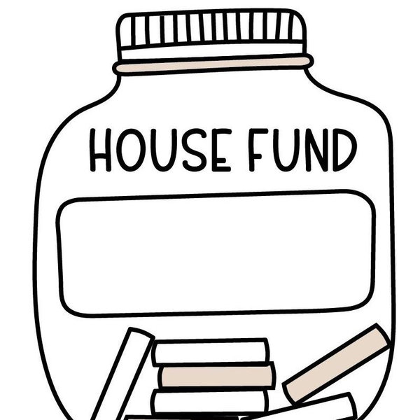 House fund!