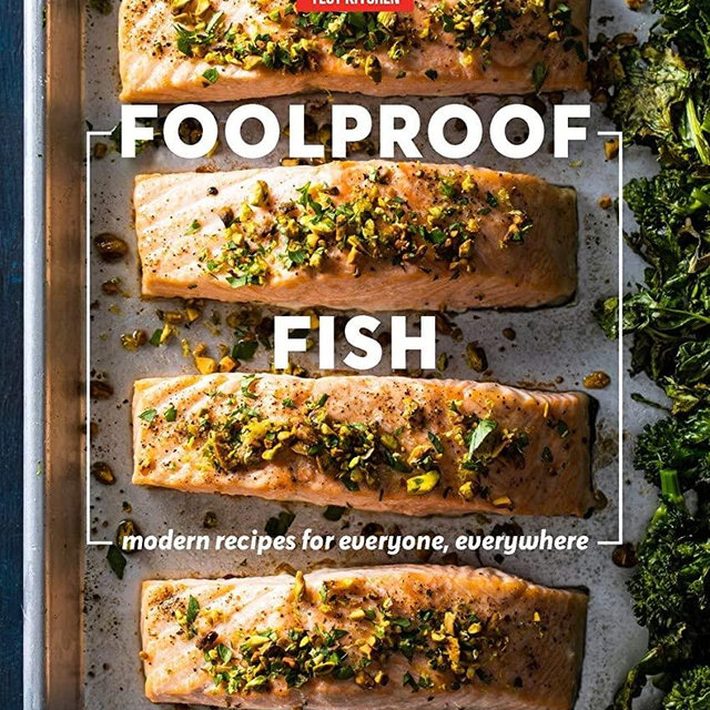 Foolproof Fish: Modern Recipes for Everyone, Everywhere