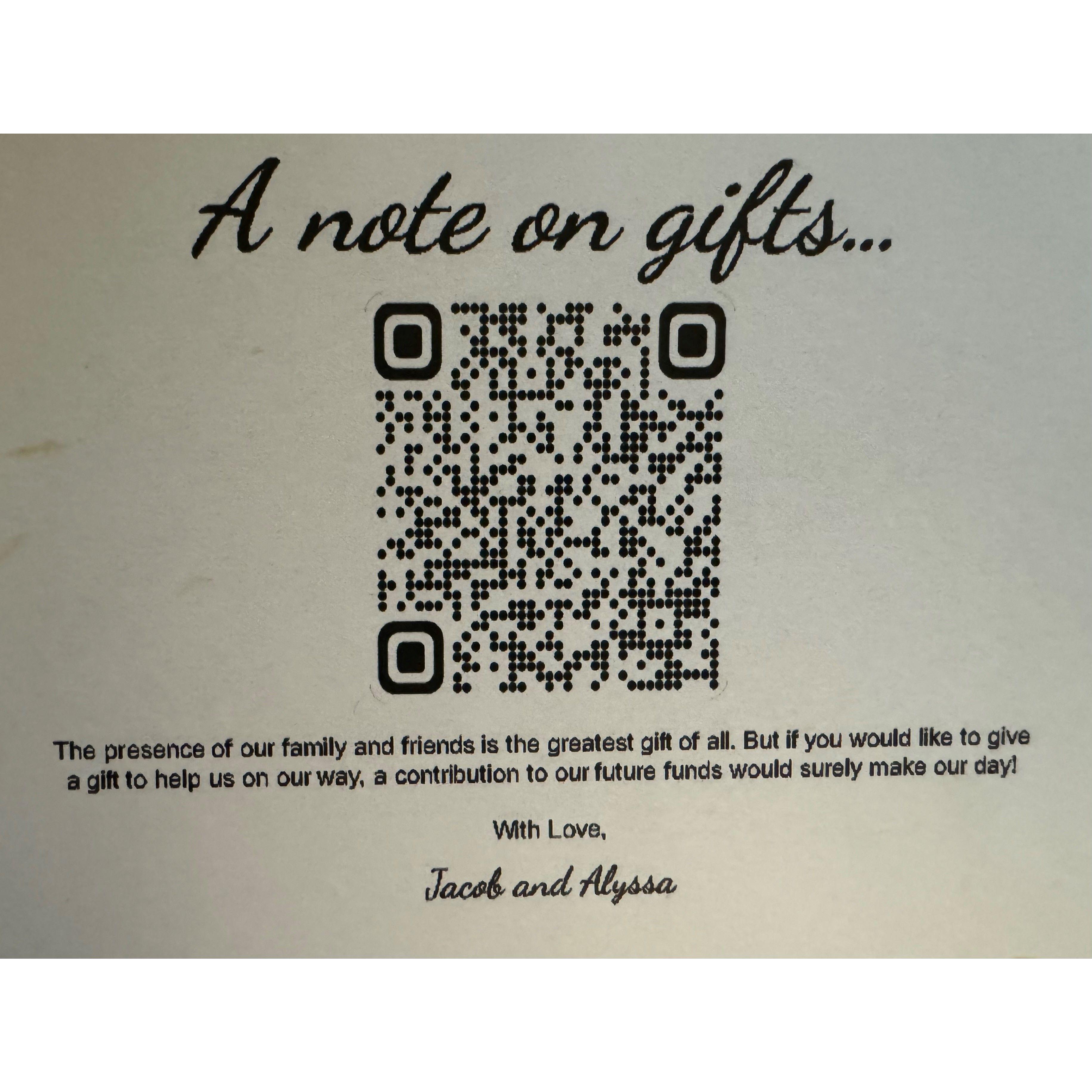 The presence of our family and friends is the greatest gift of all. But if you would like to give a gift to help us on our way, a contribution to our future funds would surely make our day!