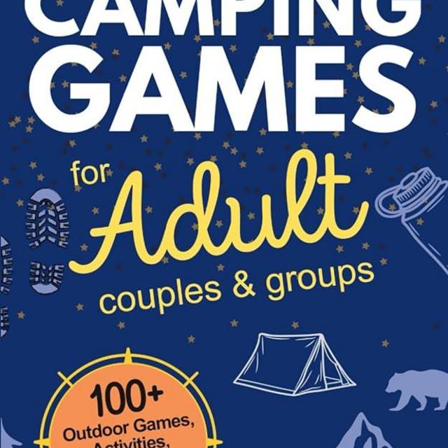 Camping Games for Adults: Couples and Groups | 100+ Outdoor Games, Activities, Challenges & Campfire Fun