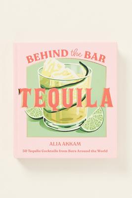 Behind the Bar: Tequila Hardcover Cocktail Book