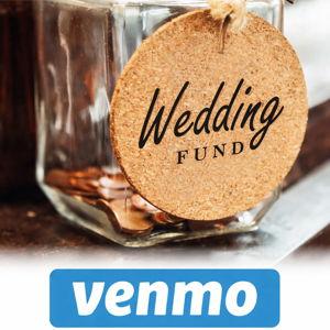 Our newlywed fund (Venmo)