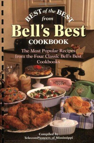 Best of the Best from Bell's Best Cookbook: The Most Popular Recipes from the Four Classic Bell's Best Cookbooks (Best of the Best Cookbook)
