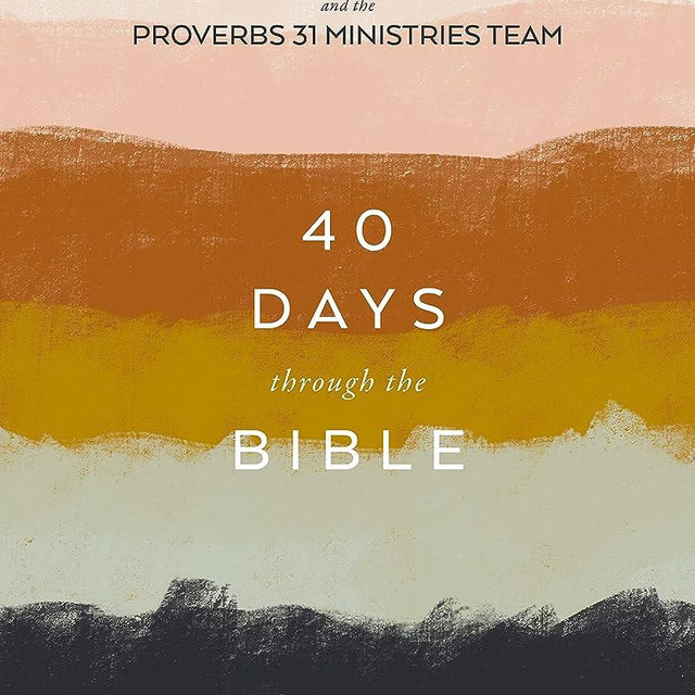 40 Days Through the Bible: The Answers to Your Deepest Longings